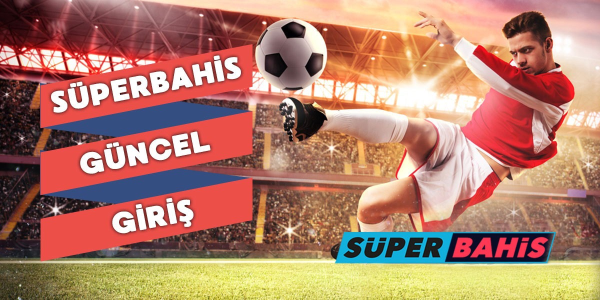 Süperbahis kayıt, Süperbahis Üye Ol, Hemen Giriş Yap